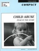 Cover of: Child Abuse: Fear in the Home (Compact)