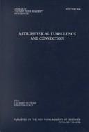 Cover of: Astrophysical Turbulence and Convection (Annals of the New York Academy of Sciences)