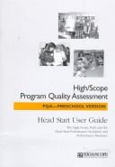 Cover of: High/Scope Program Quality Assessment: Head Start User Guide : The High/Scope Pqa and the Head Start Performance Standards and Performance Measures : Pqa-Preschool Version
