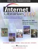 Cover of: Internet Librarian 2002 Collected Presentations: Palm Springs, California November 4-6, 2002 (Proceedings)