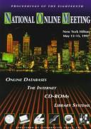 Cover of: National Online Meeting: Proceedings-1997 : Proceedings of the 18th National Online Meeting : New York, May 13-15, 1997 (Infotoday)