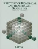 Cover of: Directory of biomedical and health care grants by with a guide to proposal planning and writing by Lynn E. Miner. 1998.