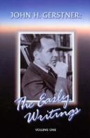 Cover of: The Early Writings (John Gerstner (1914-1996)) by John H. Gerstner