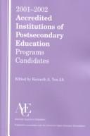 Cover of: 2001-2002 Accredited Institutions of Postsecondary Education: Programs Candidates (Accredited Institutions of Postsecondary Education, 2001-2002)