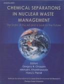 Cover of: Chemical Separations in Nuclear Waste Management: The State of the Art and a Look to the Future