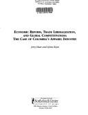 Cover of: Economic reform, trade liberalization, and global competitiveness: The case of Colombia's apparel industry (North-South agenda papers)