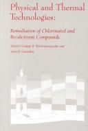 Cover of: Physical and Thermal Technologies: Remediation of Chlorinated and Recalcitrant Compounds : The Second International Conference on Remediation of Chlorinated ... Second International Conference on Remedi)