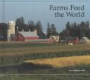 Cover of: Farms Feed the World (Building Block Books) by Lee Sullivan Hill