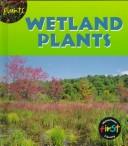 Cover of: Wetland Plants by Ernestine Giesecke