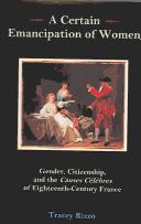 Cover of: A Certain Emancipation Of Women: Gender, Citizenship, and the Causes Celebres of Eighteenth-Century France