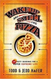 Cover of: Wake Up And Smell The Pizza: 40 Tasty Readings For A Super Supreme Life
