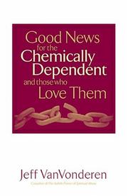 Cover of: Good News for the Chemically Dependent and Those Who Love Them