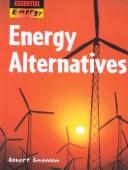 Cover of: Energy Alternatives (Essential Energy) | Robert Snedden