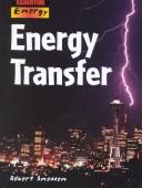 Cover of: Energy Transfer (Essential Energy) by Robert Snedden, Robert Snedden