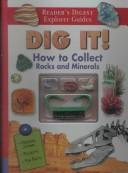 Cover of: Dig It: How to Collect Rocks and Minerals (Reader's Digest Explorer Guides)