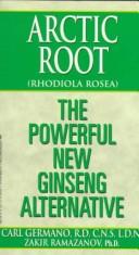 Cover of: Arctic root (Rhodiola Rosea): the powerful new ginseng alternative
