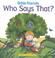 Cover of: Who Says That (Bible Friends Lift the Flap)