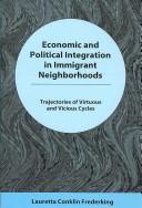 Economic and Political Integration in Immigrant Neighborhoods by Lauretta Conklin Frederking