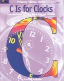 Cover of: C Is for Clocks (Primary Theme Units)