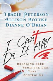 I can't do it all! by Tracie Peterson