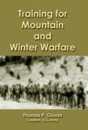 Cover of: Training for Mountain & Winter Warfare (World War II Monographs Volume 34) by Thomas P. Goven