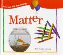 Cover of: Matter: Solids, Liquids, and Gases (Science All Around Me)