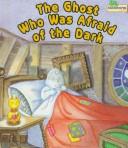 Cover of: The Ghost Who Was Afraid of the Dark