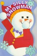 Cover of: My Silly Snowman (My Fun Shape Board Books)