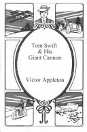 Cover of: Tom Swift and His Giant Cannon by Victor Appleton