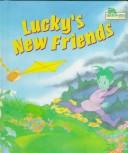 Cover of: Lucky's New Friends