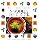 Cover of: The Food Lover's Guide to Noodles and Rice: Tantalizing Recipes to Try at Home