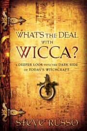 Cover of: What's the deal with Wicca?: a deeper look into the dark side of today's witchcraft