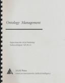 Cover of: Ontology Management: Papers from the Aaai Workshop (Technical Reports Vol. Ws-99-13)