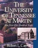 Cover of: The University of Tennessee at Martin: The First One Hundred Years