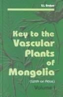 Cover of: Key to the Vascular Plants of Mongolia by V. I. Grubov