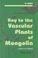 Cover of: Key to the Vascular Plants of Mongolia