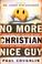 Cover of: No More Christian Nice Guy