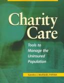 Cover of: Charity Care: Tools to Manage the Uninsured Population