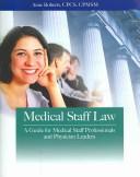 Medical Staff Law by Anne, M.D. Roberts