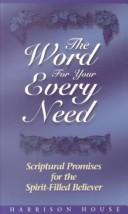 Cover of: The Word for Your Every Need: Scriptural Promises for the Spirit-Filled Believer