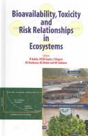 Cover of: Bioavailability, Toxicity and Risk Relationships in Ecosystems