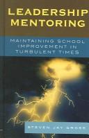 Cover of: Leadership Mentoring: Maintaining School Improvement in Turbulent Times (Co-Published with the American Association of School Administrators)