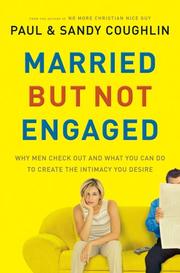 Cover of: Married but Not Engaged: Why Men Check Out and What You Can Do to Create the Intimacy You Desire