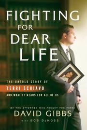 Cover of: Fighting for Dear Life: The Untold Story of Terri Schiavo and What It Means for All of Us