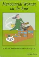 Cover of: Menopausal Women on the Run: A Wicked Woman's Guide to Growing Old