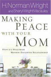 Cover of: Making Peace With Your Mom by H. Norman Wright, Sheryl Macauley