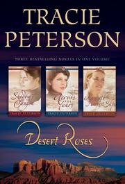 Cover of: Desert Roses, 3-in-1 by Tracie Peterson