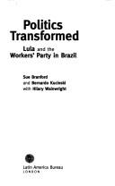 Cover of: Politics Transformed (Short Books on Latin America) by Sue Branford, Bernardo Kucinski, Hilary Wainwright