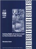 Cover of: Gaining Rights of Access to Land in West Central Cote D'Ivoire - 9067IIED by 