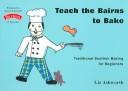 Teach the bairns to bake by Liz Ashworth